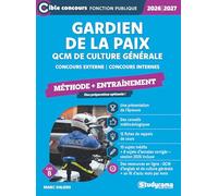 Gardien de la paix QCM de culture générale: Méthode + entraînement