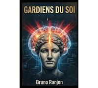 GARDIENS DU SOI: Roman d'anticipation et manuel de présence - L'Expérience Janus