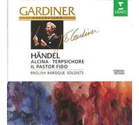 Gardiner - Handel - Ballet Music / Alcina / Terpsichore / Il Pastor Fido