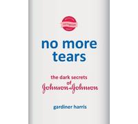 No More Tears: The Dark Secrets of Johnson & Johnson