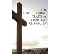 Gardiner Spring The Distinguishing Traits of Christian Character (Tascabile)