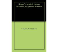 Gardner Dexter Henley's Twentieth Century Forrmulas, Recipes (Copertina rigida)