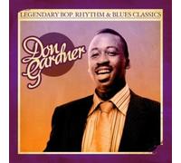 Gardner, Don - Legendary Bop Rhythm & Blues Classics: Don Gardner