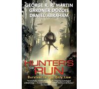 Gardner Dozois Daniel Abraham George R R Martin Hunter's Run (Tascabile)