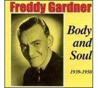 Gardner, Freddy - Body & Soul 1939-50