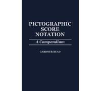 Gardner Read Pictographic Score Notation (Copertina rigida)