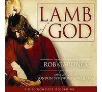 Gardner, Rob - Lamb Of God: A Sacred Work For Choir Orchestra & S
