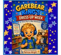 GareBear King's Dress-Up Week: Every day is a New Adventure