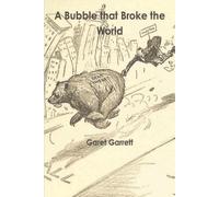 Garet Garrett A Bubble that Broke the World (Tascabile)