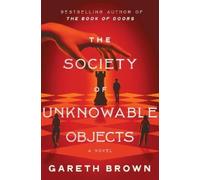 Gareth Brown The Society of Unknowable Objects (Copertina rigida)