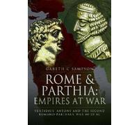 Gareth C Sampson Rome and Parthia: Empires at War (Tascabile)
