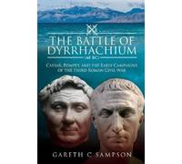 Gareth C Sampson The Battle of Dyrrhachium (48 BC) (Copertina rigida)