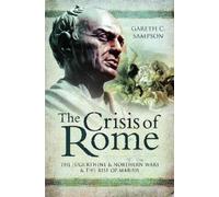 Gareth C Sampson The Crisis of Rome (Tascabile)