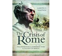 Gareth C Sampson The Crisis of Rome (Tascabile)