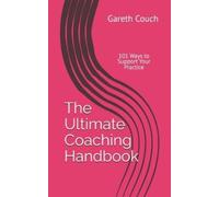 Gareth Couch The Ultimate Coaching Handbook: 101 Ways to Support You (Tascabile)