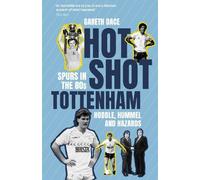 Gareth Dace Hot Shot Tottenham (Copertina rigida) (PRESALE 15/09/2025)