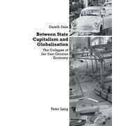 Gareth Dale Between State Capitalism and Globalisation (Tascabile)