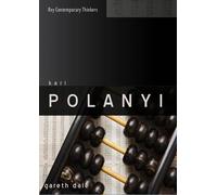 Gareth Dale Karl Polanyi (Copertina rigida) Key Contemporary Thinkers
