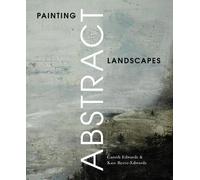 Gareth Edwards Kate Reeve-Edwards Painting Abstract Landscapes (Tascabile)