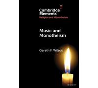 Gareth F. Wilson Music and Monotheism (Copertina rigida)