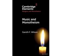 Gareth F. Wilson Music and Monotheism (Tascabile)