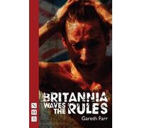 Gareth Farr Britannia Waves the Rules (Tascabile) NHB Modern Plays