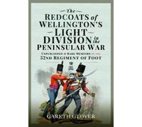 Gareth Glover The Redcoats of Wellington's Light Division in (Copertina rigida)