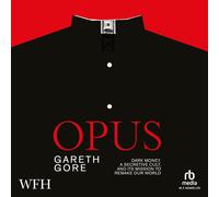 Opus: The Cult of Dark Money, Human Trafficking, and Right-Wing Conspiracy inside the Catholic Church