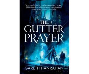Gareth Hanrahan The Gutter Prayer (Tascabile) Black Iron Legacy