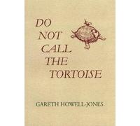 Gareth Howell-Jones Do Not Call the Tortoise (Tascabile)