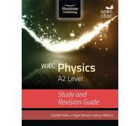 Gareth Kelly Iestyn Morris WJEC Physics for A2 Level: Study and Rev (Tascabile)