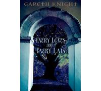 Gareth Knight Faery Loves and Faery Lais (Tascabile)