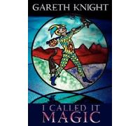 Gareth Knight I Called it Magic (Tascabile)