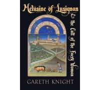 Gareth Knight Melusine of Lusignan and the Cult of the Faery Woman (Tascabile)