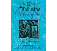 Gareth Knight The Book of Melusine of Lusignan in History, Legend an (Tascabile)