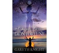 Gareth Knight The Occult Fiction of Dion Fortune (Tascabile)