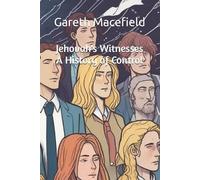 Gareth Macefield Jehovah's Witnesses - A History of Control (Tascabile)