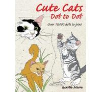 Gareth Moore Cute Cats Dot to Dot (Tascabile)