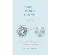 Gareth Moore Paper, Pencil & You: Calm (Tascabile) Paper, Pencil & You