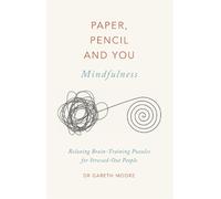 Gareth Moore Paper, Pencil & You: Mindfulness (Tascabile) Paper, Pencil & You
