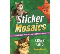 Gareth Moore Sticker Mosaics: Crazy Cats (Tascabile)