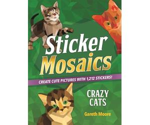 Gareth Moore Sticker Mosaics: Crazy Cats (Tascabile)