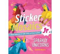 Gareth Moore Sticker Mosaics Jr.: Sparkly Unicorns (Tascabile)