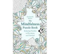 The Mindfulness Puzzle Book: Relaxing Puzzles to De-stress and Unwind