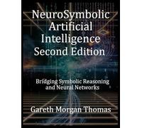 Gareth Morgan Tho NeuroSymbolic Artificial Intelligence Second Edit (Tascabile)