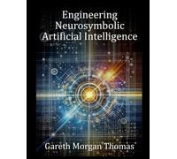 Gareth Morgan Thoma Engineering Neurosymbolic Artificial Intelligenc (Tascabile)