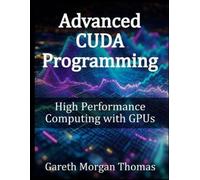 Advanced CUDA Programming: High Performance Computing with GPUs