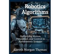 Gareth Morgan Thomas Robotics Algorithms (Tascabile) Age of Robotic Intelligence