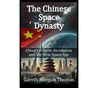 Gareth Morgan Thomas The Chinese Space Dynasty (Tascabile)