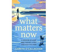 Gareth O'Callaghan What Matters Now (Tascabile)